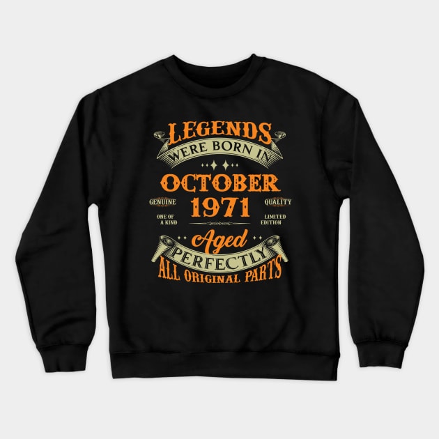 52nd Birthday Gift Legends Born In October 1971 52 Years Old Crewneck Sweatshirt by super soul